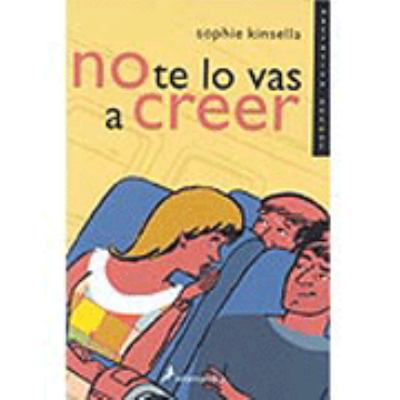 No te lo vas a creer (Spanish Edition) [Spanish] 8478889000 Book Cover