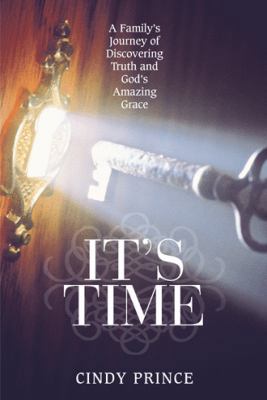 It's Time: A Family's Journey of Discovering Tr... 1490806326 Book Cover