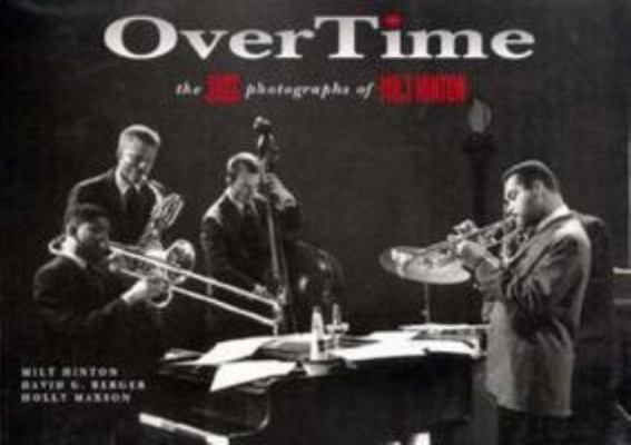 Overtime: The Jazz Photographs of Milt Hinton 076490017X Book Cover