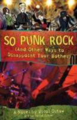 So Punk Rock: And Other Ways to Disappoint Your... 0738714712 Book Cover