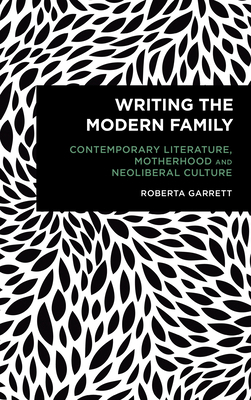 Writing the Modern Family: Contemporary Literat... 1786616505 Book Cover