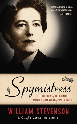 Spymistress: The True Story of the Greatest Fem... 1611452317 Book Cover