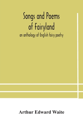 Songs and poems of Fairyland: an anthology of E... 9354181481 Book Cover