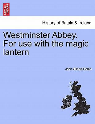 Westminster Abbey. for Use with the Magic Lantern 1241452083 Book Cover