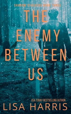 The Enemy Between Us: Shadow Stalkers Book Three            Book Cover