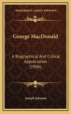 George MacDonald: A Biographical And Critical A... 1166658961 Book Cover