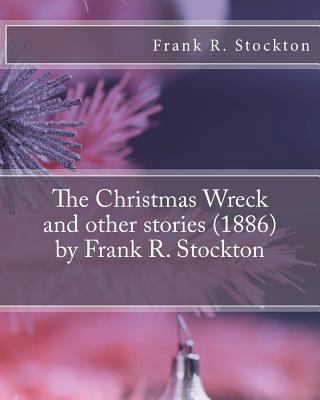 The Christmas Wreck and other stories (1886) by... 1530017963 Book Cover