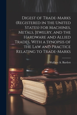 Digest of Trade-marks (registered in the United... 1022436619 Book Cover