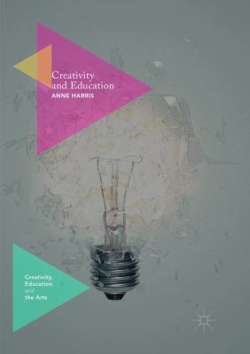 Creativity and Education 1349958573 Book Cover