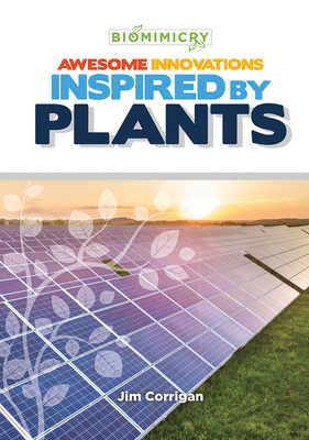 Awesome Innovations Inspired by Plants 1680206079 Book Cover