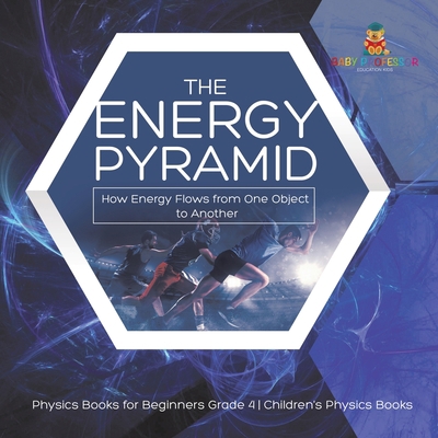 The Energy Pyramid: How Energy Flows from One O... 1541959604 Book Cover
