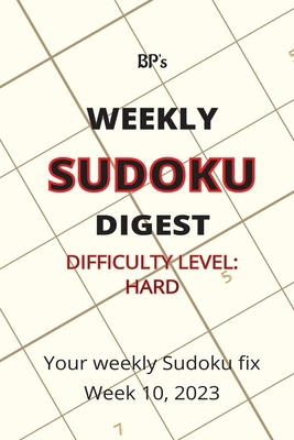 Bp's Weekly Sudoku Digest - Difficulty Hard - W... B091KQFCWF Book Cover