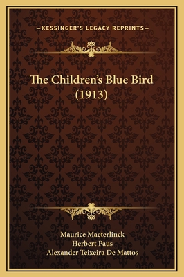 The Children's Blue Bird (1913) 1169295274 Book Cover