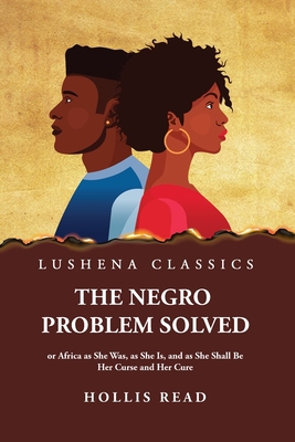 The Negro Problem Solved 1639238174 Book Cover