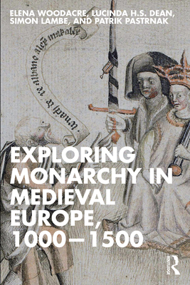 Exploring Monarchy in Medieval Europe, 1000-1500 1032418192 Book Cover