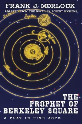 The Prophet of Berkeley Square: A Play in Five ... 1479400351 Book Cover