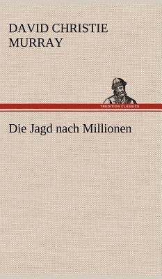 Die Jagd Nach Millionen [German] 3847257811 Book Cover