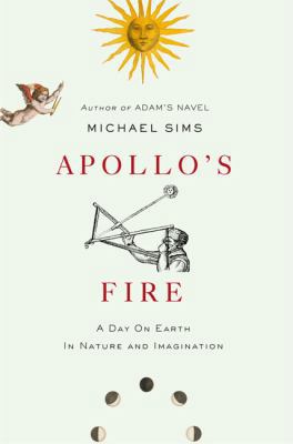 Apollo's Fire: A Day on Earth in Nature and Ima... 0670063282 Book Cover