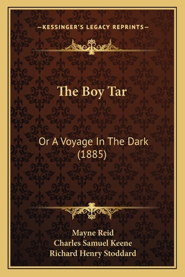 The Boy Tar: Or A Voyage In The Dark (1885) 1166192482 Book Cover