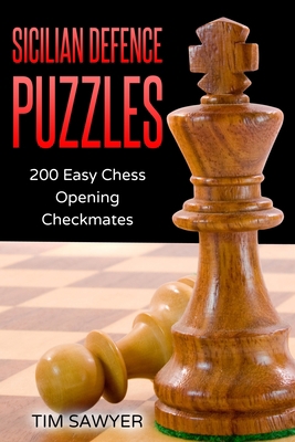 Sicilian Defence Puzzles: 200 Easy Chess Openin... 1520624417 Book Cover