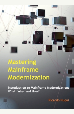 Mastering Mainframe Modernization 9815194739 Book Cover