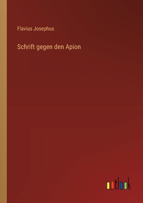 Schrift gegen den Apion [German] 3368646109 Book Cover