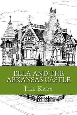 Ella and the Arkansas Castle 1544799519 Book Cover