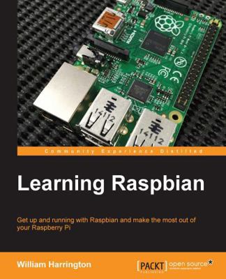 Learning Raspbian 1784392197 Book Cover