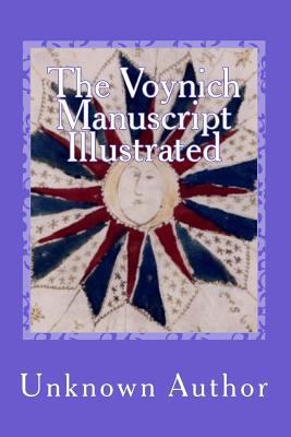 The Voynich Manuscript Illustrated : One of the... 1481076701 Book Cover