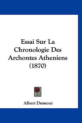 Essai Sur La Chronologie Des Archontes Athenien... [French] 1120531756 Book Cover