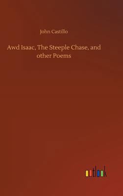 Awd Isaac, The Steeple Chase, and other Poems 3734035155 Book Cover