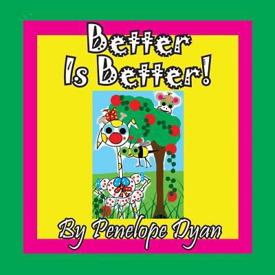 Better Is Better! [Large Print] 1614773246 Book Cover