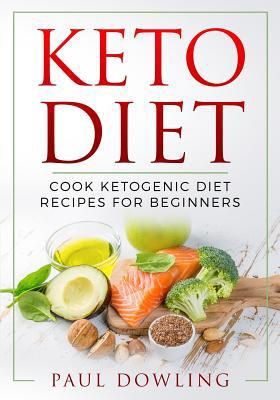 Keto Diet: Cook Ketogenic Diet Recipes for Begi... 1099050987 Book Cover