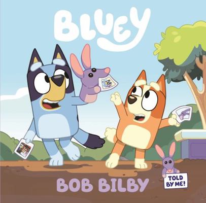 Bluey: Bob Bilby 1760896632 Book Cover