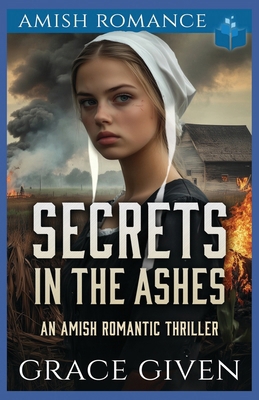 Secrets in the Ashes: An Amish Romantic Thriller B0FG74N2ZV Book Cover