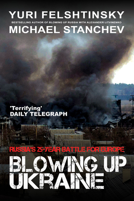 Blowing Up Ukraine: The Battle for Europe 1783342803 Book Cover