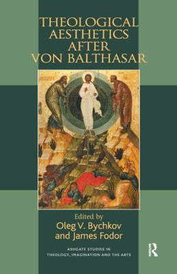 Theological Aesthetics after von Balthasar 1138259586 Book Cover