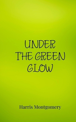 Under the Green Glow 1805814508 Book Cover