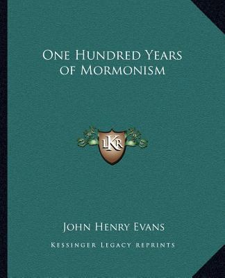 One Hundred Years of Mormonism 1162580399 Book Cover