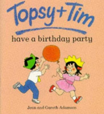 Topsy And Tim Have A Birthday Party 0216925983 Book Cover