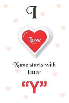 I Love Name Starts with Letter "Y": Notebook - ... 169930758X Book Cover