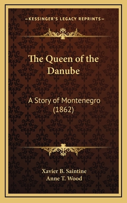 The Queen of the Danube: A Story of Montenegro ... 116517118X Book Cover