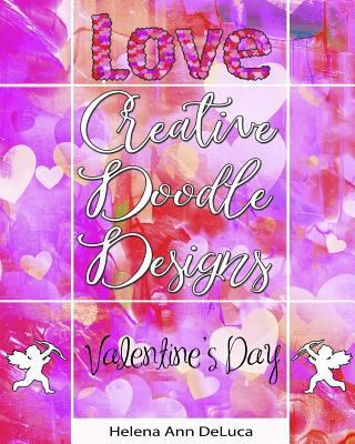 Creative Doodle Designs: Valentine's Day 0999791117 Book Cover