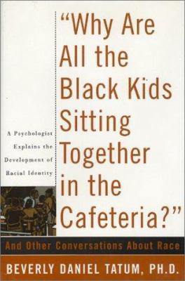 Why Are All the Black Kids Sitting Together in ... 0465091296 Book Cover