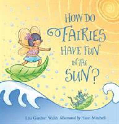 How Do Fairies Have Fun in the Sun? 1608936619 Book Cover