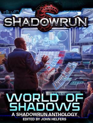 Shadowrun: A World of Shadows Anthology 1942487223 Book Cover