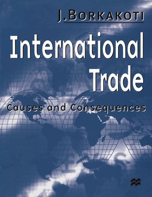 International Trade: Causes and Consequences 0333725565 Book Cover