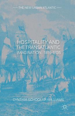 Hospitality and the Transatlantic Imagination, ... 1349464686 Book Cover