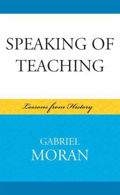 Speaking of Teaching: Lessons from History 0739128396 Book Cover