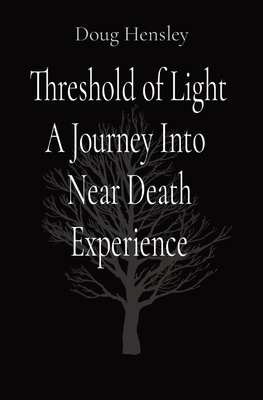 Threshold of Light A Journey Into Near Death Ex... 1088060366 Book Cover